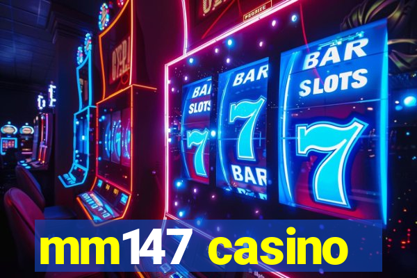 mm147 casino